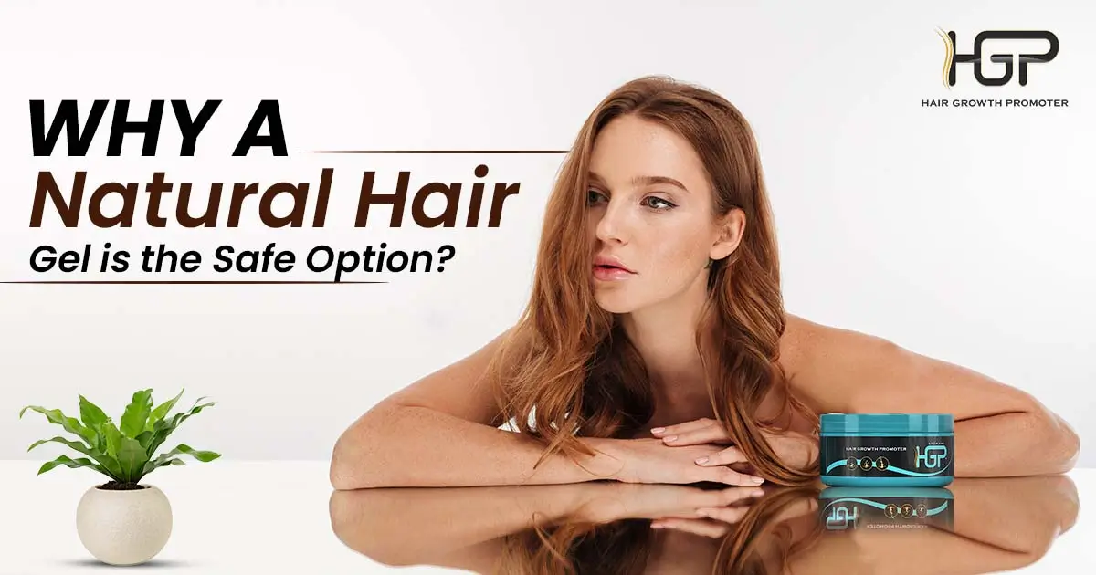 Why a Natural Hair gel is the Safe Option?